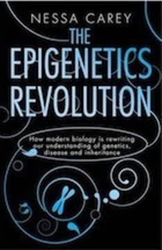 The Epigenetics Revolution Summary