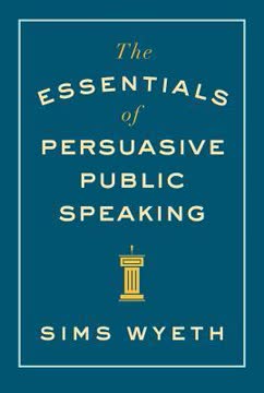 The Essentials of Persuasive Public Speaking Summary