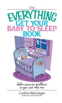 The Everything Get Your Baby To Sleep Book Summary