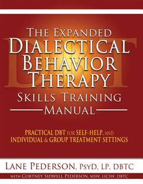 The Expanded Dialectical Behavior Therapy Skills Training Manual Summary