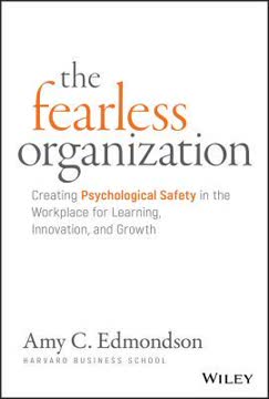 The Fearless Organization Summary