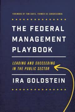 The Federal Management Playbook by Ira Goldstein