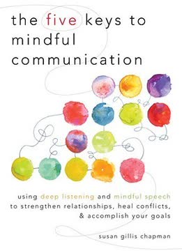 The Five Keys to Mindful Communication Summary