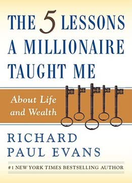 The Five Lessons a Millionaire Taught Me About Life and Wealth Summary