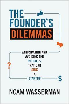 The Founder&#039;s Dilemmas by Noam Wasserman