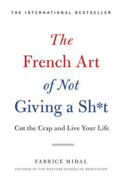 The French Art of Not Giving a Sh*t Summary