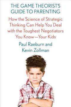 The Game Theorist&#039;s Guide to Parenting Summary