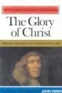 The Glory of Christ Summary