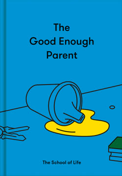 The Good Enough Parent Summary