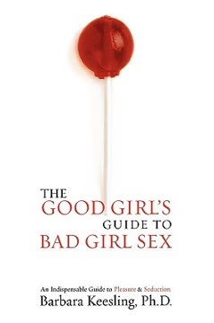 The Good Girl&#039;s Guide to Bad Girl Sex Summary