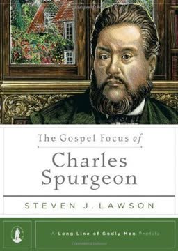 The Gospel Focus of Charles Spurgeon Summary