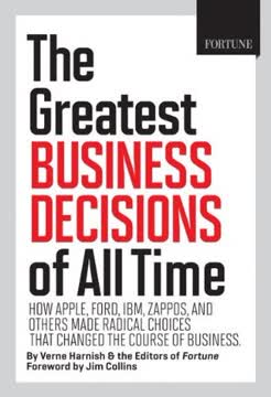 The Greatest Business Decisions of All Time Summary