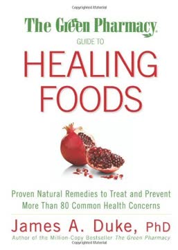 The Green Pharmacy Guide to Healing Foods Summary