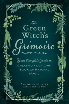 The Green Witch&#039;s Grimoire Summary