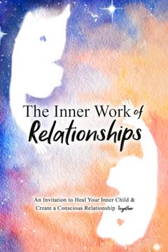 The Inner Work of Relationships Summary