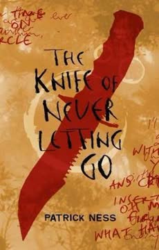 The Knife of Never Letting Go Summary