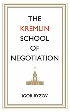 The Kremlin School of Negotiation Summary