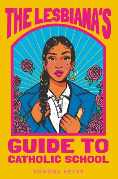 The Lesbiana&#039;s Guide to Catholic School Summary