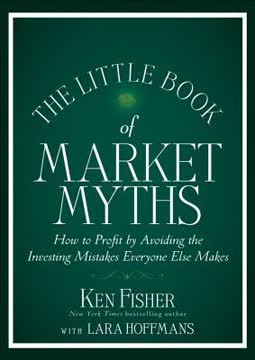 The Little Book of Market Myths by Kenneth L. Fisher