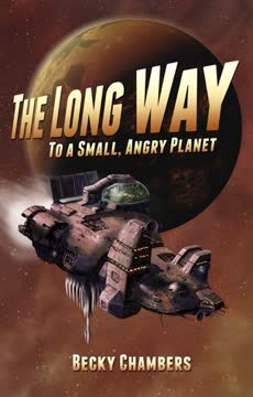 The Long Way to a Small, Angry Planet Summary