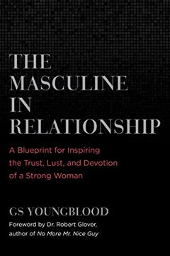 The Masculine in Relationship Summary