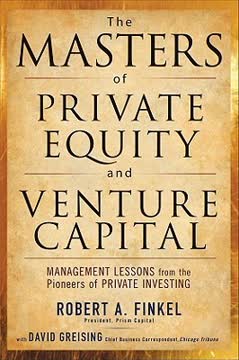 The Masters of Private Equity and Venture Capital Summary