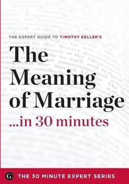 The Meaning of Marriage in 30 Minutes Summary