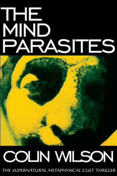 The Mind Parasites by Colin Wilson