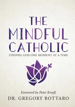 The Mindful Catholic Summary