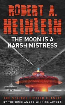 The Moon Is a Harsh Mistress Summary