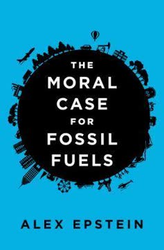 The Moral Case for Fossil Fuels Summary