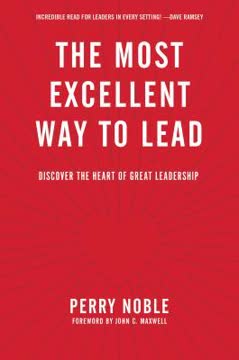 The Most Excellent Way to Lead Summary