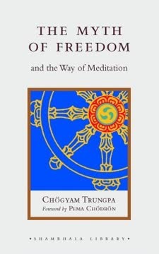The Myth of Freedom and the Way of Meditation Summary