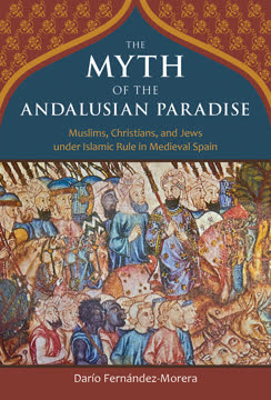 The Myth of the Andalusian Paradise Summary
