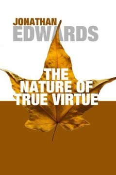 The Nature of True Virtue Summary