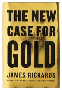 The New Case for Gold Summary