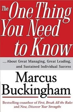 The One Thing You Need to Know About Great Managing, Great Leading, and Sustained Individual Success Summary