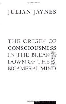 The Origin of Consciousness in the Breakdown of the Bicameral Mind Summary