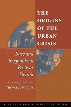 The Origins of the Urban Crisis Summary