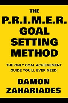The P.R.I.M.E.R. Goal Setting Method Summary