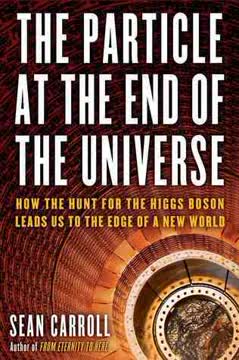 The Particle at the End of the Universe Summary