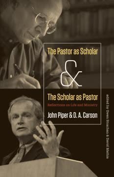 The Pastor as Scholar and the Scholar as Pastor Summary