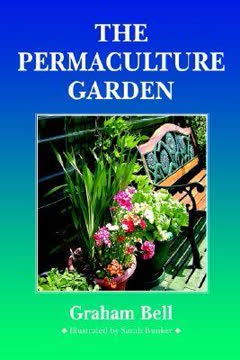 The Permaculture Garden Summary