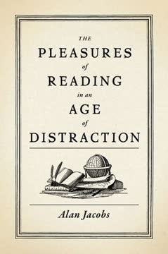 The Pleasures of Reading in an Age of Distraction Summary