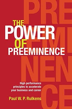 The Power of Preeminence by Paul Rulkens