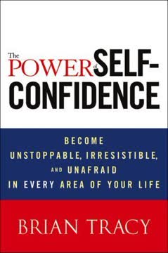 The Power Self-Confidence by Brian Tracy