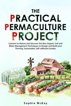 The Practical Permaculture Project Summary