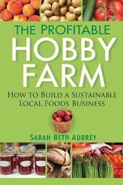 The Profitable Hobby Farm Summary
