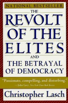 The Revolt of the Elites and the Betrayal of Democracy Summary