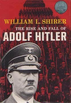 The Rise and Fall of Adolf Hitler Summary